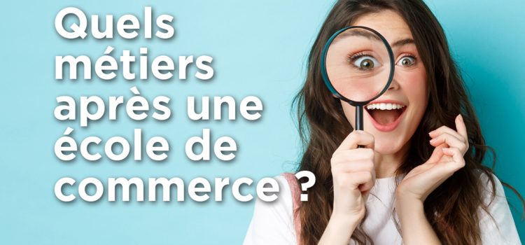 Après l’École de Commerce au Maroc : Démystifions les Réels Horizons Professionnels !